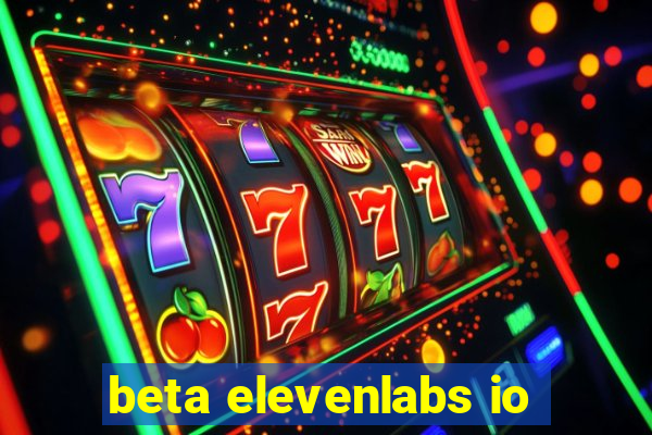 beta elevenlabs io